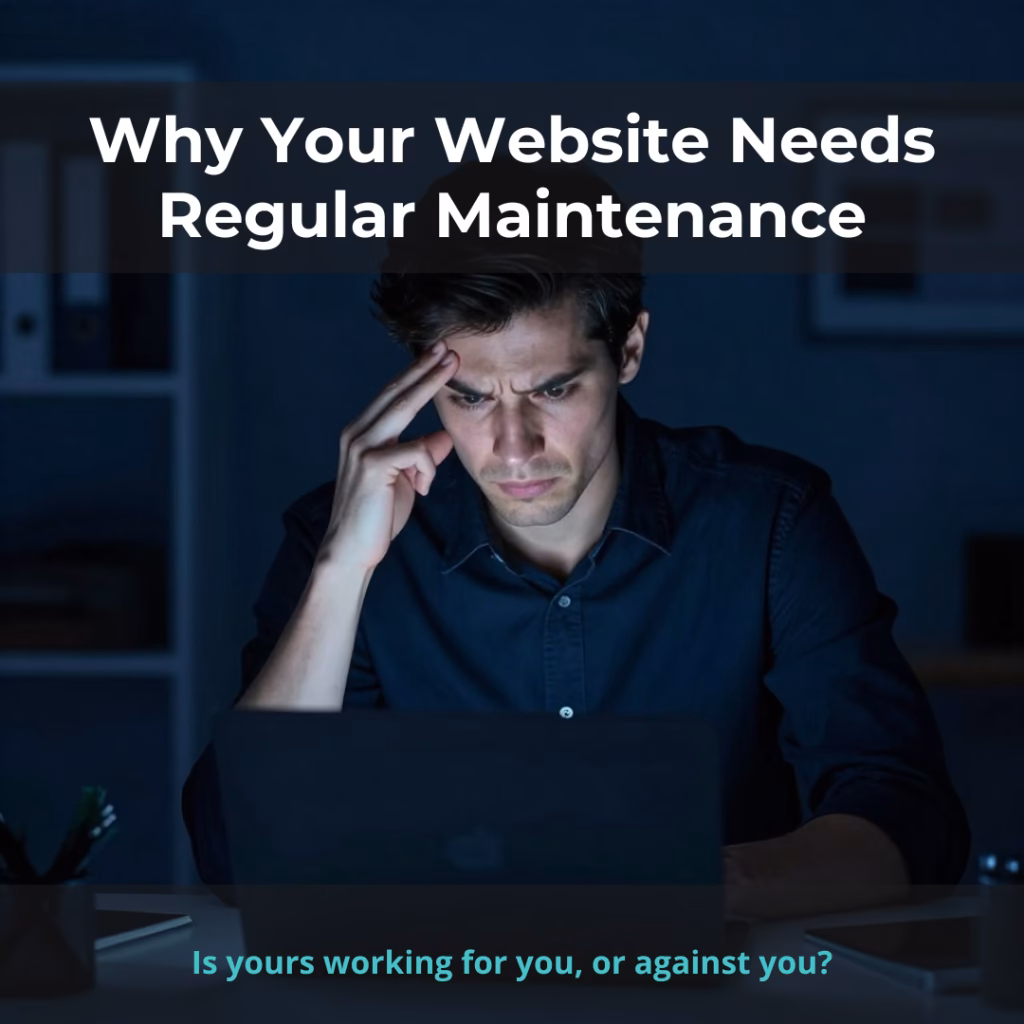 Why Your Website Needs Regular Maintenance to Keep Working for You